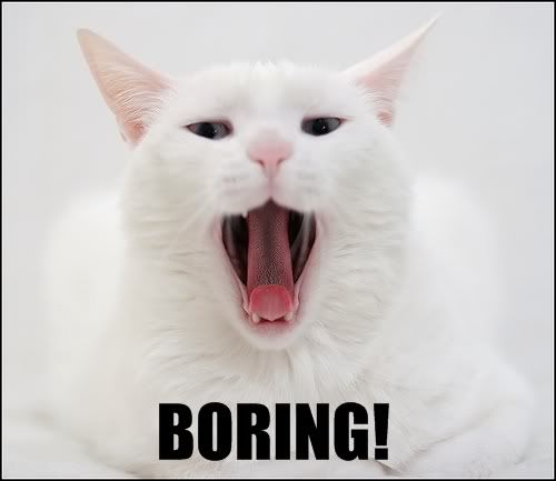 BORING! Pictures, Images and Photos