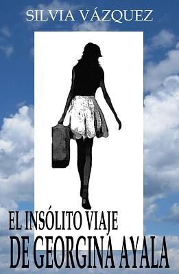 ElInsolitoViajedeGeorginaAyalaSpanishEdi