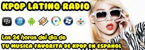 [Kpop Latino Radio]Tu musica favorita de Kpop en español