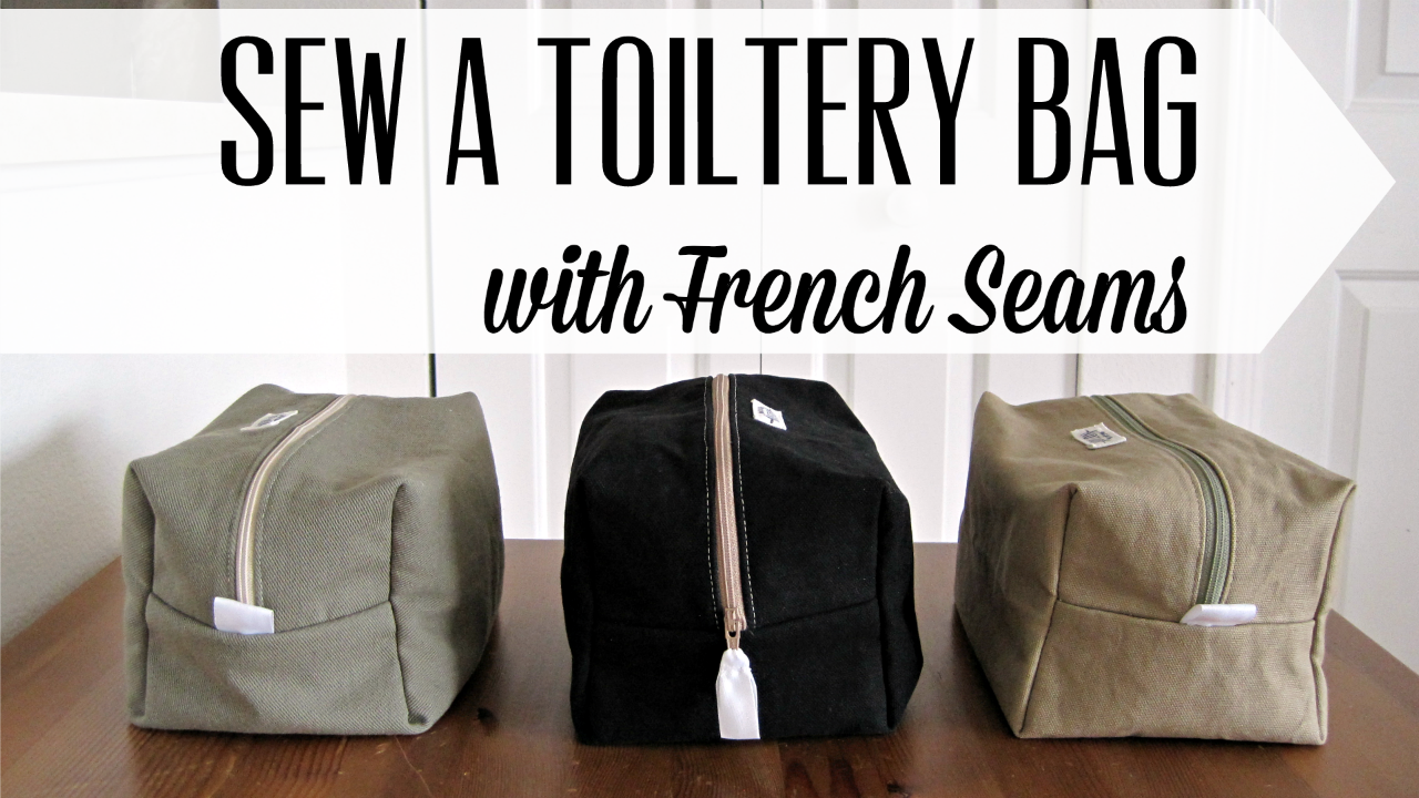 How to Sew a Toiletry Bag with French Seams: online sewing class | She's Got the Notion