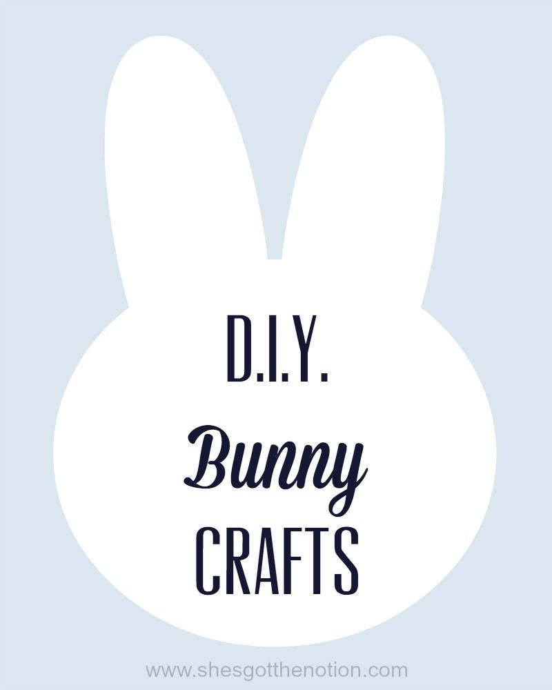 10 DIY Bunny Crafts for Easter | She's Got the Notion