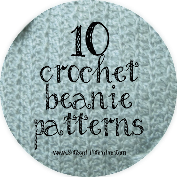 10 Free Crochet Beanie and Hat Patterns | She's Got the Notion