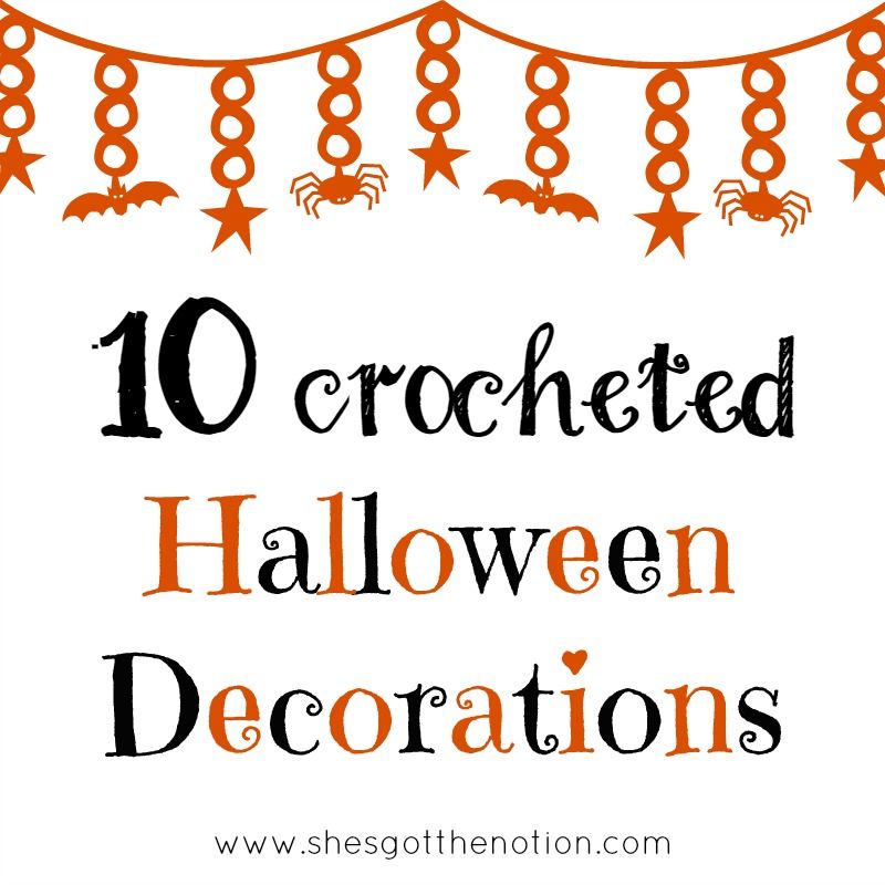 DIY Crocheted Halloween Decorations | She's Got the Notion