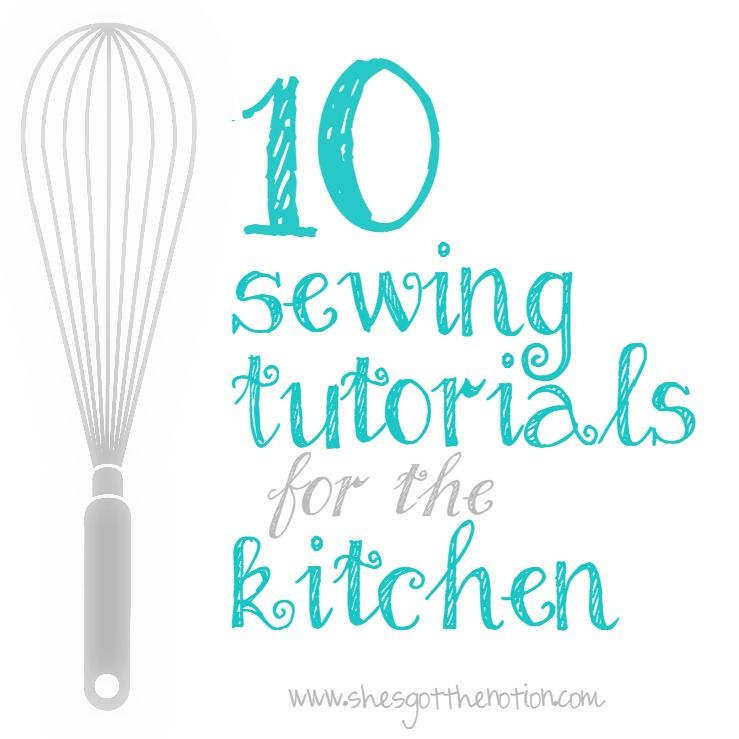 10 Free Sewing Tutorials for the Kitchen: hot pads, cozies, and towels to sew | She's Got the Notion