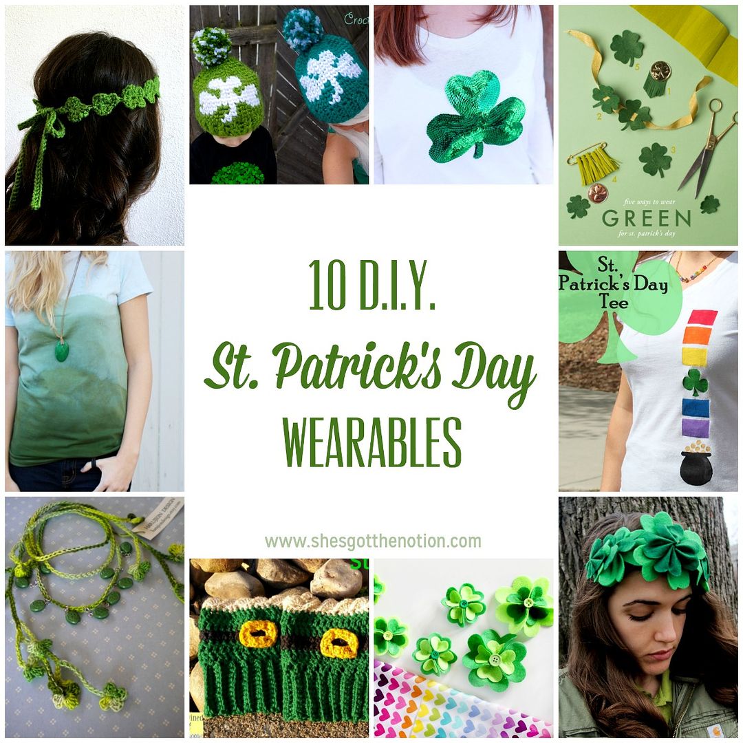 10 DIY St. Patrick's Day Clothing Ideas: sewing, crochet, and crafts to add a touch of green to your outfit and accesories. | She's Got the Notion
