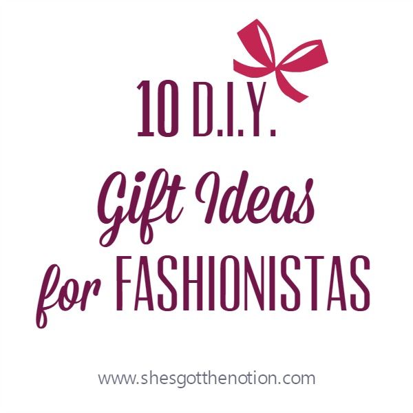 10 DIY Gifts Ideas for the Fashionista-- Free crochet and sewing tutorials. | She's Got the Notion