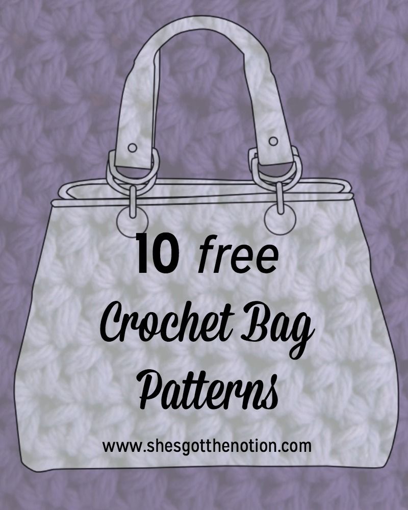 10 free crochet bag patterns | She's Got the Notion